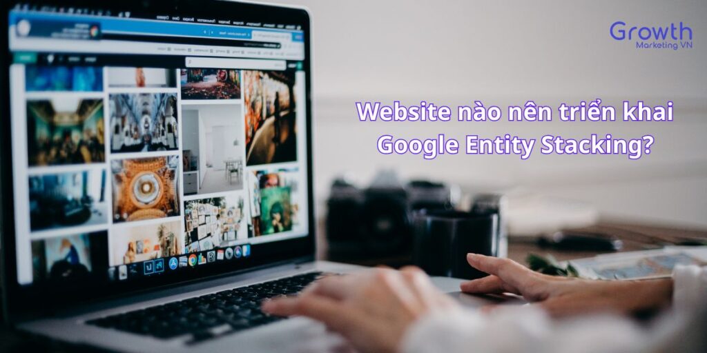 google entity stacking là gì